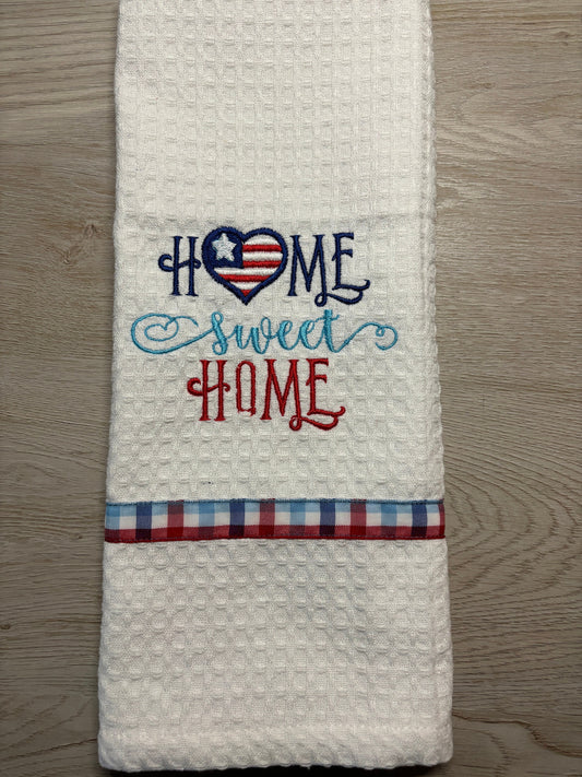 Embroidered Tea Towel, Embroidered Towel, Embroidered Kitchen Towel- Patriotic Home Sweet Home